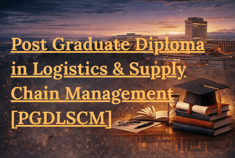 Post Graduate Diploma in Logistics & Supply Chain Management